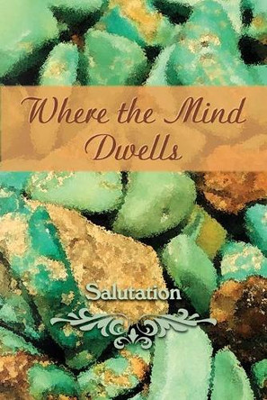 Where the Mind Dwells: Salutation by Eber & Wein 9781608804795