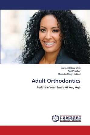 Adult Orthodontics by Gurmeet Kaur Virdi 9786207807673