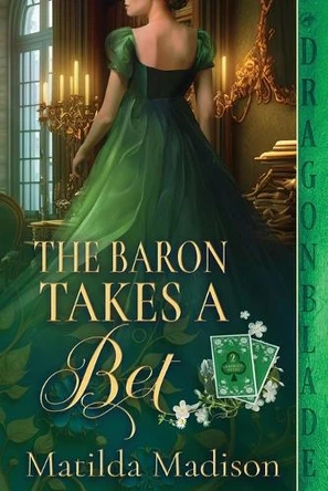 The Baron Takes a Bet by Matilda Madison 9781963585971