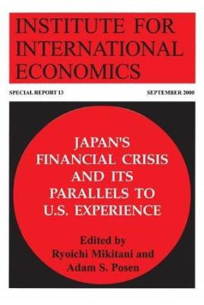 Japan`s Financial Crisis and Its Parallels to U.S. Experience by Ryoichi Mikitani