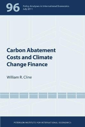 Carbon Abatement Costs and Climate Change Finance by William Cline