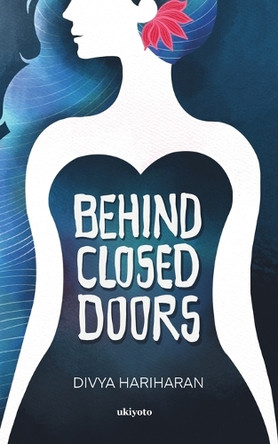 Behind Closed Doors by Divya Hariharan 9789364941167