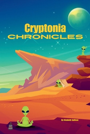 Cryptonia Chronicles by Elizabeth Sullivan 9781962232203