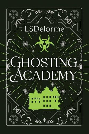 Ghosting Academy by Ls Delorme 9798987488065