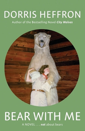 Bear with Me by Dorris Heffron 9781772443394