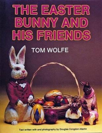 Easter Bunny and His Friends by Tom Wolfe