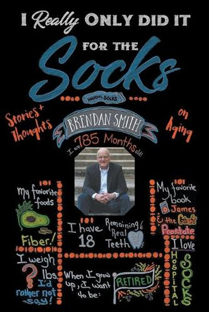 I Really Only Did It For The Socks by Brendan Smith 9781737628743