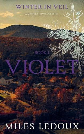 Violet (Winter in Veil Book 1) by Miles LeDoux 9781882508815