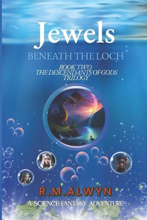 Jewels Beneath the Loch.: A Quad Squad Adventure. by R M Alwyn 9798218412593