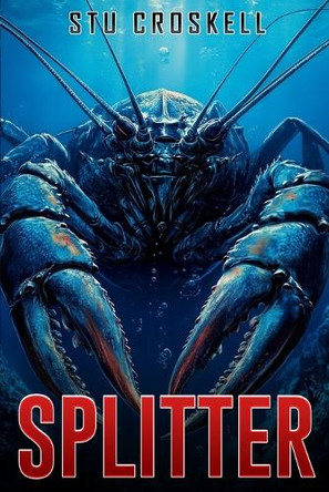 Splitter: A Deep Sea Thriller by Stu Croskell 9781923165441