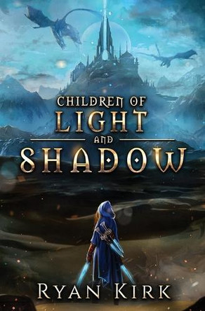 Children of Light and Shadow by Ryan Kirk 9781648398063