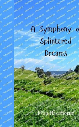 A Symphony of Splintered Dreams by Evan Hawthorne 9783690806343