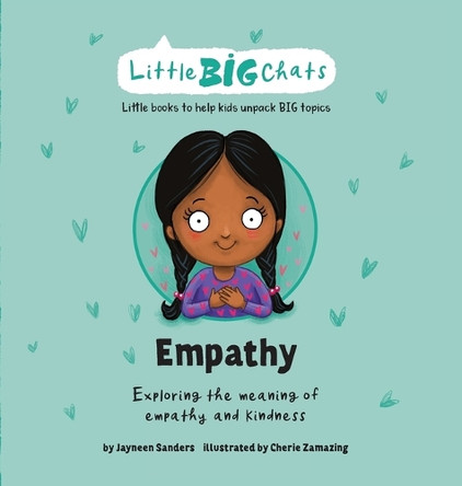 Empathy: Exploring the meaning of empathy and kindness by Jayneen Sanders 9781761160165