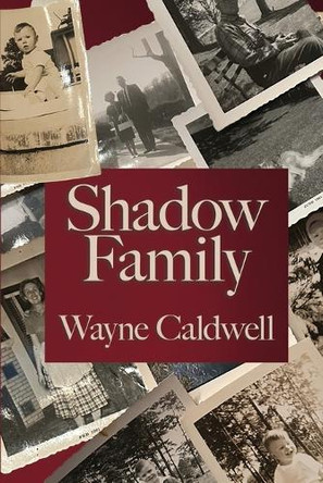 Shadow Family by Wayne Caldwell 9781963695137