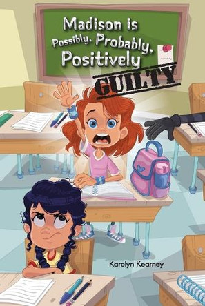Madison is Possibly, Probably, Positively Guilty by Karolyn Kearney 9781960137890 Madison is Possibly, Probably, Positively Guilty by Karolyn Kearney 9781960137890