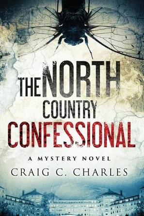 The North Country Confessional by Craig C Charles 9798330259380
