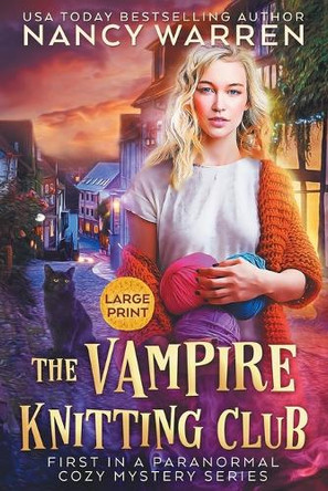 The Vampire Knitting Club (Large Print): A Paranormal Cozy Mystery by Nancy Warren 9781998239276