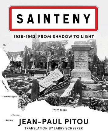 Sainteny: 1938 - 1963, From Shadow to Light by Jean-Paul Pitou 9781961505209