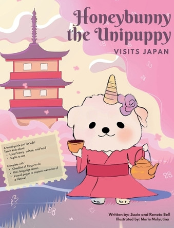 Honeybunny the Unipuppy Visits Japan by Renata Bell 9798989566907