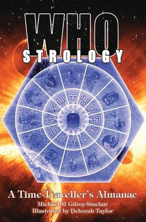 Whostrology: A Time Traveller's Almanac: Unofficial and Unauthorised by Deborah Taylor 9781845832377