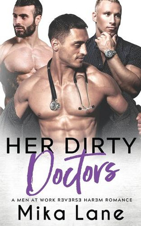Her Dirty Doctors by Mika Lane 9781948369534