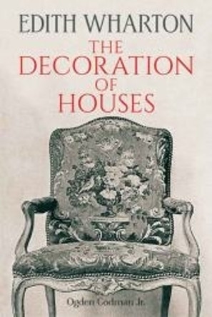 The Decoration of Houses by Edith Wharton 9780486794563