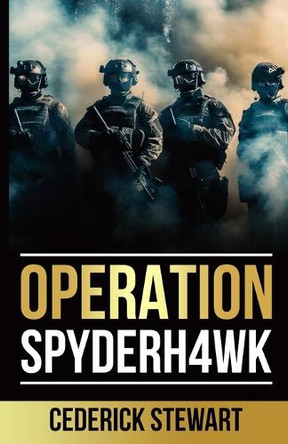 Operation Spyderh4wk by Cederick Stewart 9798218499167