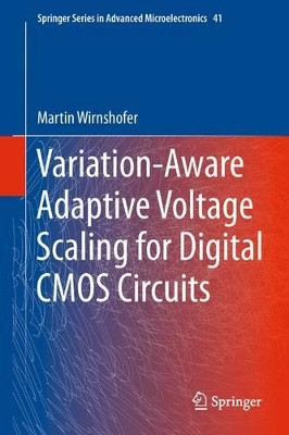 Variation-Aware Adaptive Voltage Scaling for Digital CMOS Circuits by Martin Wirnshofer 9789401783675