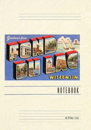 Vintage Lined Notebook Greetings from Fond du Lac, Wisconsin by Found Image Press 9798385454723