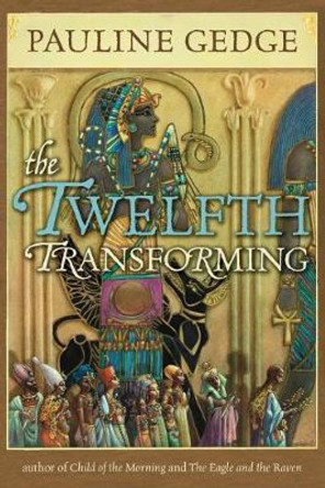 The Twelfth Transforming by Pauline Gedge