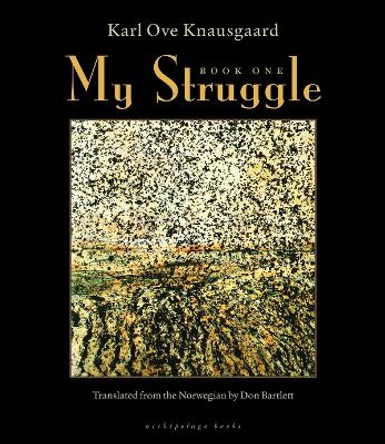 My Struggle, Book One by Karl Ove Knausgaard