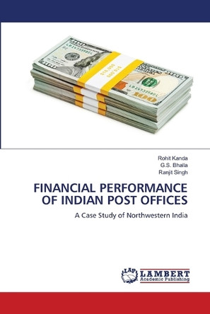Financial Performance of Indian Post Offices by Rohit Kanda 9786208064860