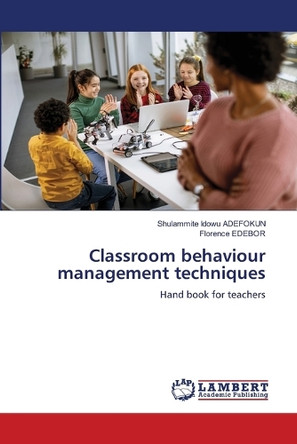 Classroom behaviour management techniques by Shulammite Idowu Adefokun 9786208171490