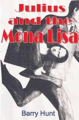 Julius and the Mona Lisa by Barry Hunt 9781780355603