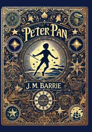 Peter Pan (Collector's Edition) (Laminated Hardback with Jacket) by J M Barrie 9781998621828
