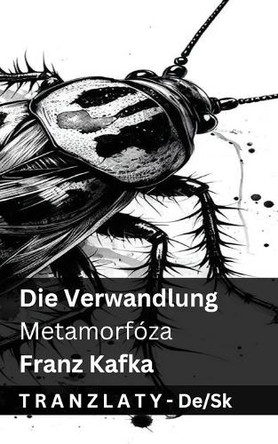 Die Verwandlung / Metamorfóza: Tranzlaty Deutsch Slovenčina by Franz Kafka 9781835666616