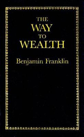 The Way to Wealth by Benjamin Franklin