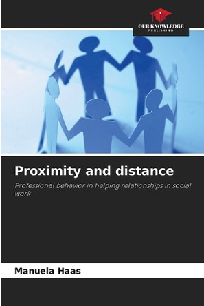 Proximity and distance by Manuela Haas 9786208321048