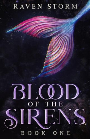 Blood of the Sirens by Raven Storm 9798330684564