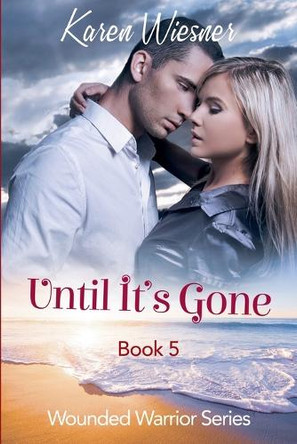 Until It's Gone by Karen Wiesner 9798224048236