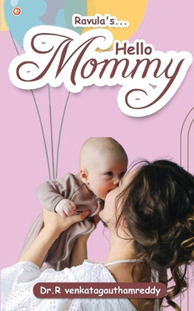 Hello Mommy by Dr R Venkatagauthamreddy 9789365543339