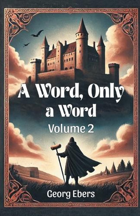 A Word, Only a Word Volume 2 by Georg Ebers 9789369077663