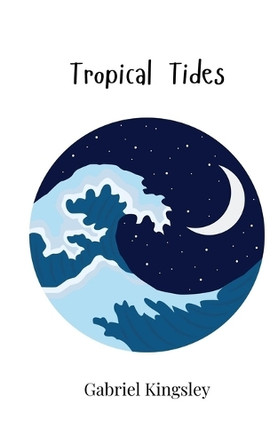Tropical Tides by Gabriel Kingsley 9781805868064