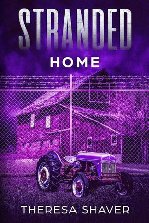 Stranded: Home by Theresa Shaver 9781999539573