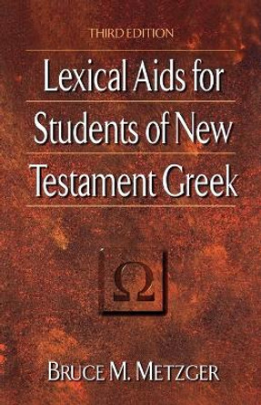 Lexical Aids for Students of New Testament Greek by Bruce M. Metzger