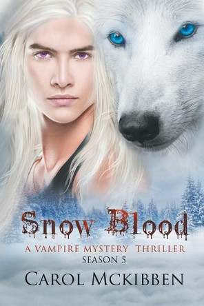 Snow Blood: Season 5 by Carol McKibben 9781946454249