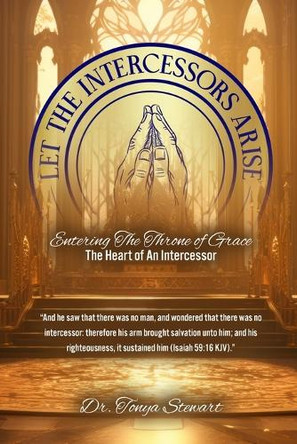 Let the Intercessors Arise by Dr Tonya Stewart 9781965222324