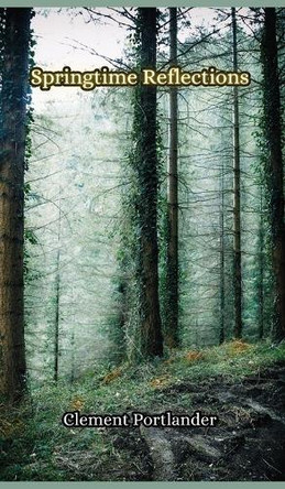 Springtime Reflections by Clement Portlander 9789916855980