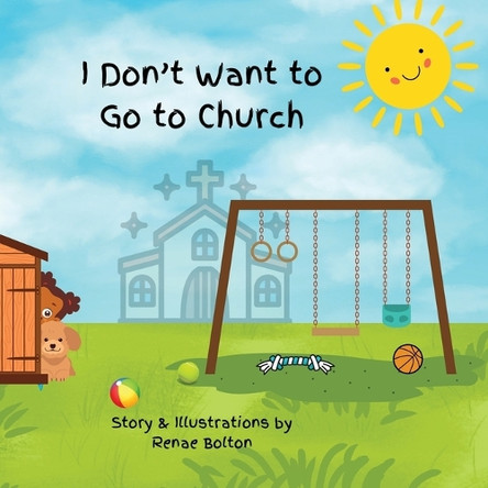 I Don't Want to Go to Church by Bolton Books 9798330315963