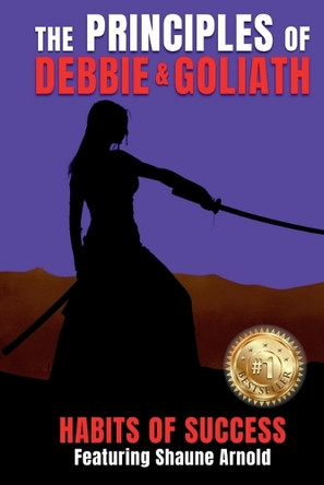 The Principles of Debbie & Goliath - Habits of Success by Erik Swanson 9781964330044